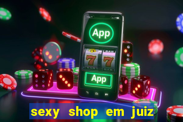 sexy shop em juiz de fora